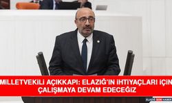 Milletvekili Açıkkapı: Elazığ’ın İhtiyaçları İçin Çalışmaya Devam Edeceğiz