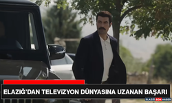 Elazığ’dan Televizyon Dünyasına Uzanan Başarı
