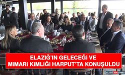 Elazığ’ın Geleceği ve Mimari Kimliği Harput’ta Konuşuldu
