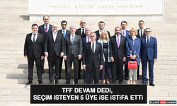 TFF Devam Dedi, Seçim İsteyen 5 Üye İse İstifa Etti