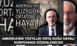 Amerika’nın Yüzyıllık Orta Doğu Hayali Konferansı Düzenlenecek