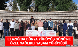Elazığ’da Dünya Yürüyüş Günü’ne Özel Sağlıklı Yaşam Yürüyüşü