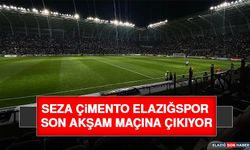 Seza Çimento Elazığspor Son Akşam Maçına Çıkıyor