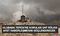 Ulubaba Tepesi'ne Kurulan UHF Rölesi Afet Haberleşmesini Güçlendirecek