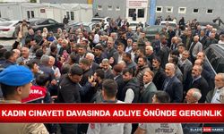 Kadın Cinayeti Davasında Adliye Önünde Gerginlik