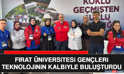 Fırat Üniversitesi Gençleri Teknolojinin Kalbiyle Buluşturdu