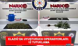 Elazığ’da Uyuşturucu Operasyonları: 12 Tutuklama