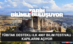 TÜBiTAK Destekli İlk 4007 Bilim Festivali Kapılarını Açıyor