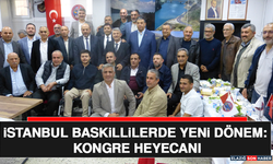 İstanbul Baskillilerde Yeni Dönem: Kongre Heyecanı