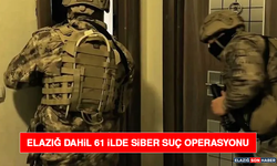 Elazığ Dahil 61 İlde Siber Suç Operasyonu