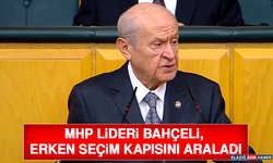 MHP Lideri Bahçeli, Erken Seçim Kapısını Araladı