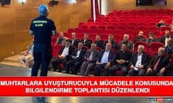 Muhtarlara Uyuşturucuyla Mücadele Konusunda Bilgilendirme Toplantısı Düzenlendi