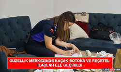 Güzellik Merkezinde Kaçak Botoks ve Reçeteli İlaçlar Ele Geçirildi