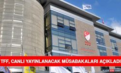 TFF, Canlı Yayınlanacak Müsabakaları Açıkladı