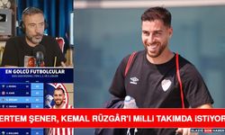 Ertem Şener, Kemal Rüzgâr’ı Milli Takımda İstiyor