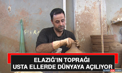 Elazığ’ın Toprağı Usta Ellerde Dünyaya Açılıyor