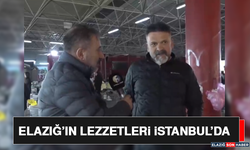 Elazığ’ın Lezzetleri İstanbul’da