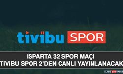 Isparta 32 Spor Maçı Tivibu Spor 2’den Canlı Yayınlanacak