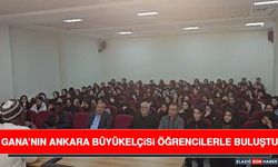 Gana’nın Ankara Büyükelçisi Öğrencilerle Buluştu