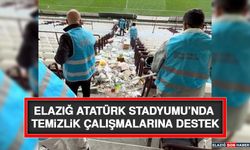 Elazığ Atatürk Stadyumu’nda Temizlik Çalışmalarına Destek