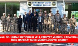 Vali Dr. Numan Hatipoğlu ve il Emniyet Müdürü Karan’dan Özel Harekât Şube Müdürlüğü’ne Ziyaret