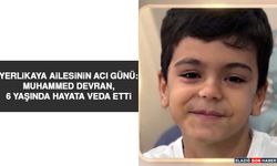 Yerlikaya Ailesinin Acı Günü: Muhammed Devran, 6 Yaşında Hayata Veda Etti