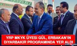 YRP MKYK Üyesi Gül, Erbakan’ın Diyarbakır Programında Yer Aldı