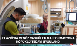 Elazığ’da Venöz Vasküler Malformasyona Köpüklü Tedavi Uygulandı