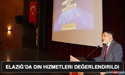 Elazığ’da Din Hizmetleri Değerlendirildi