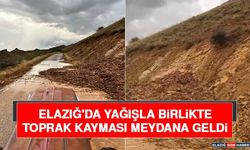 Elazığ'da Yağışla Birlikte Toprak Kayması Meydana Geldi