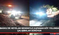 Baskil’de Heyelan Nedeniyle Kapanan Köy Yolunda Çalışmalar Sürüyor