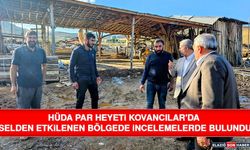HÜDA PAR Heyeti Kovancılar'da Selden Etkilenen Bölgede İncelemelerde Bulundu