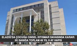 Elazığ’da Çocuğa Cinsel İstismar Davasında Karar: İki Sanığa Toplam 48 Yıl 9 Ay Hapis