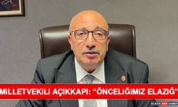 Milletvekili Açıkkapı: "Önceliğimiz Elazığ"