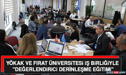 YÖKAK ve Fırat Üniversitesi İş Birliğiyle "Değerlendirici Derinleşme Eğitimi"