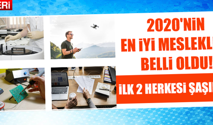 2020'nin en iyi meslekleri belli oldu! İlk 2 herkesi şaşırttı