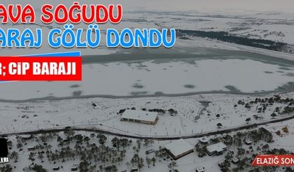 Hava Soğudu, Baraj Gölü Dondu