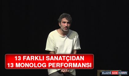 13 Farklı Sanatçıdan 13 Monolog Performansı