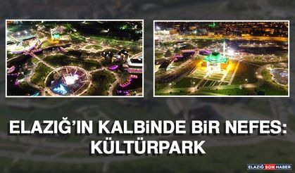 Elazığ’ın Kalbinde Bir Nefes: Kültürpark