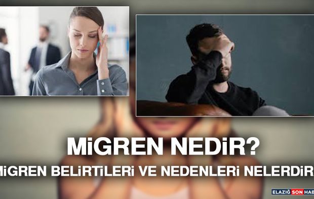 Migren Nedir? Migren Belirtileri ve Nedenleri Nelerdir?