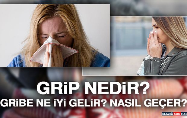 Grip Nedir? Gribe Ne İyi Gelir? Nasıl Geçer?