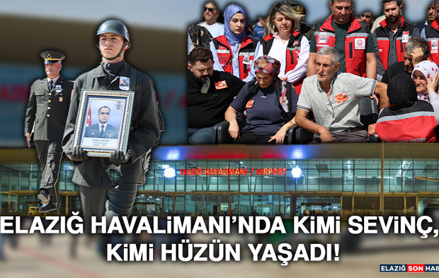 Elazığ Havalimanı’nda Kimi Sevinç, Kimi Hüzün Yaşadı!
