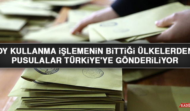 Oy Kullanma İşlemenin Bittiği Ülkelerden Pusulalar Türkiye'ye Gönderiliyor
