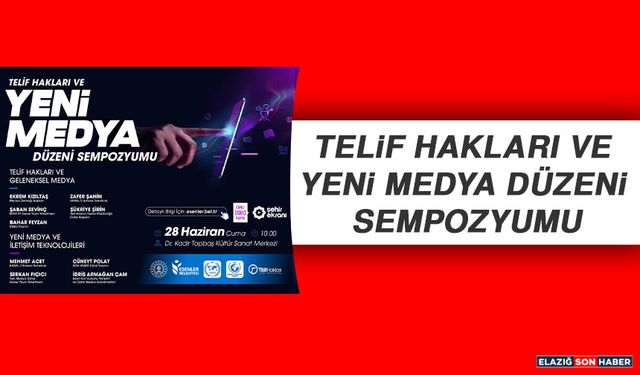 Telif Hakları ve Yeni Medya Düzeni Sempozyumu