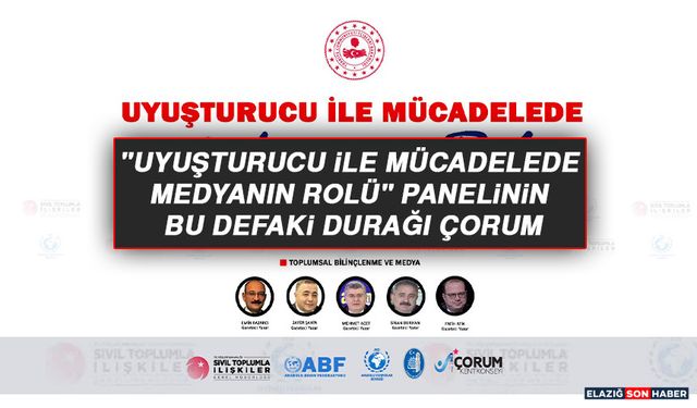 "Uyuşturucu ile Mücadelede Medyanın Rolü" Panelinin Bu Defaki Durağı Çorum