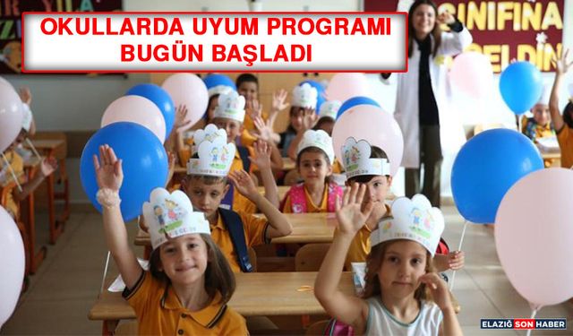 Okullarda Uyum Programı Bugün Başladı