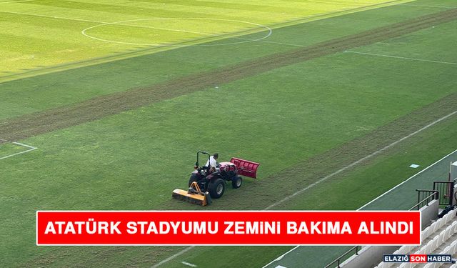 Elazığ Atatürk Stadyumu Zemini Bakıma Alındı