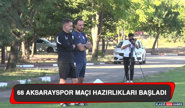 68 Aksarayspor Maçı Hazırlıkları Başladı