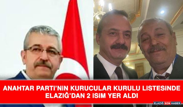 Anahtar Parti’nin Kurucular Kurulu Listesinde Elazığ’dan 2 İsim Yer Aldı