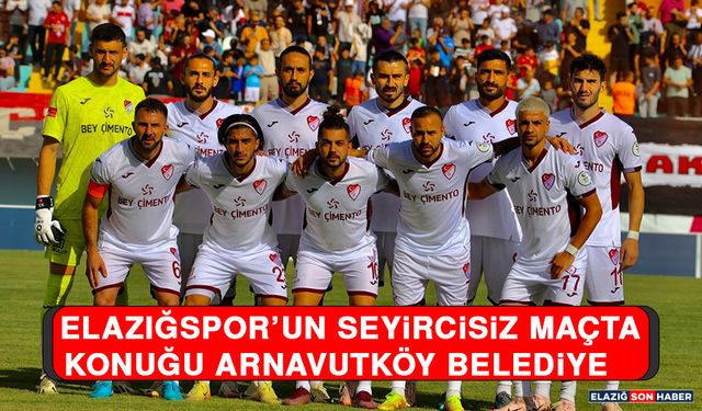 Elazığspor’un Seyircisiz Maçta Konuğu Arnavutköy Belediye